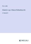 Charley's Log; A Story of Schoolboy Life