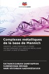 Complexes métalliques de la base de Mannich