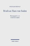 Briefe an Hans von Soden. Briefwechsel mit Philipp Vielhauer und Hans Conzelmann