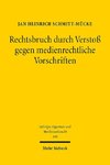 Rechtsbruch durch Verstoß gegen medienrechtliche Vorschriften