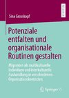 Potenziale entfalten und organisationale Routinen gestalten