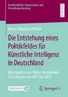 Die Entstehung eines Politikfeldes für Künstliche Intelligenz in Deutschland