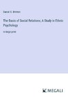 The Basis of Social Relations; A Study in Ethnic Psychology