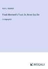 Frank Merriwell's Trust; Or, Never Say Die