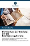 Der Einfluss der Bindung auf die Emotionsregulierung