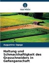 Haltung und Schmackhaftigkeit des Grasschneiders in Gefangenschaft