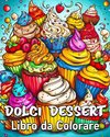 Dolci Dessert Libro da Colorare