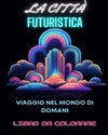 Libro da colorare di città futuristica