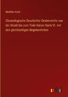 Chronologische Geschichte Oesterreichs von der Urzeit bis zum Tode Kaiser Karls VI. mit den gleichzeitigen Begebenheiten