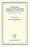 Briefwechsel zwischen Goethe und Zelter in den Jahren 1796 bis 1832.