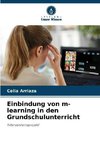 Einbindung von m-learning in den Grundschulunterricht