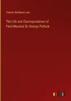 The Life and Correspondence of Field-Marshal Sir George Pollock