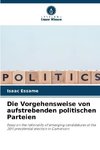 Die Vorgehensweise von aufstrebenden politischen Parteien