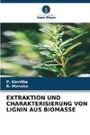 EXTRAKTION UND CHARAKTERISIERUNG VON LIGNIN AUS BIOMASSE