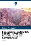 Bodenerosionsgefährdete Gebiete - Erhebung, Identifizierung und Kontrollansatz