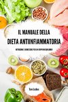 Il manuale della dieta antiinfiammatoria