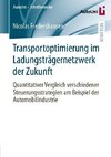 Transportoptimierung im Ladungsträgernetzwerk der Zukunft