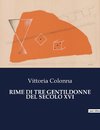 RIME DI TRE GENTILDONNE DEL SECOLO XVI