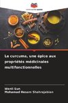 Le curcuma, une épice aux propriétés médicinales multifonctionnelles