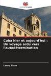 Cuba hier et aujourd'hui : Un voyage ardu vers l'autodétermination