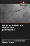 Dal ritiro sociale alle implicazioni psicologiche