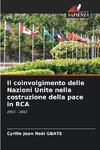 Il coinvolgimento delle Nazioni Unite nella costruzione della pace in RCA