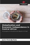 Globalization and Economic Independence in Central Africa: