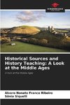 Historical Sources and History Teaching: A Look at the Middle Ages