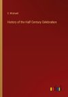 History of the Half Century Celebration