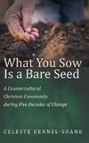 What You Sow Is a Bare Seed