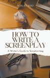 How to Write a Screenplay