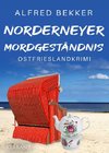 Norderneyer Mordgeständnis. Ostfrieslandkrimi