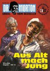 Dr. Morton 107: Aus Alt mach Jung