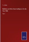 Bulletins and Other State Intelligence for the Year 1856