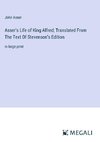 Asser's Life of King Alfred; Translated From The Text Of Stevenson¿s Edition