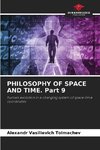 PHILOSOPHY OF SPACE AND TIME. Part 9