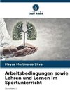 Arbeitsbedingungen sowie Lehren und Lernen im Sportunterricht