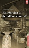 Plaudereien in der alten Schmiede