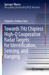 Towards THz Chipless High-Q Cooperative Radar Targets for Identification, Sensing, and Ranging