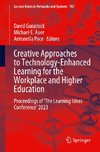 Creative Approaches to Technology-Enhanced Learning for the Workplace and Higher Education