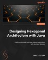 Designing Hexagonal Architecture with Java - Second Edition