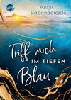 Triff mich im tiefen Blau