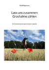 Lass uns zusammen Grashalme zählen