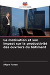 La motivation et son impact sur la productivité des ouvriers du bâtiment