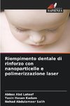 Riempimento dentale di rinforzo con nanoparticelle e polimerizzazione laser