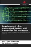 Development of an Automated System with Innovative Technologies