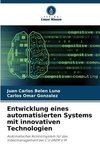 Entwicklung eines automatisierten Systems mit innovativen Technologien