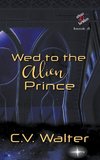 Wed to the Alien Prince