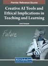 Creative AI Tools and Ethical Implications in Teaching and Learning