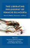 The Liberating Philosophy of Ignacio Ellacuría